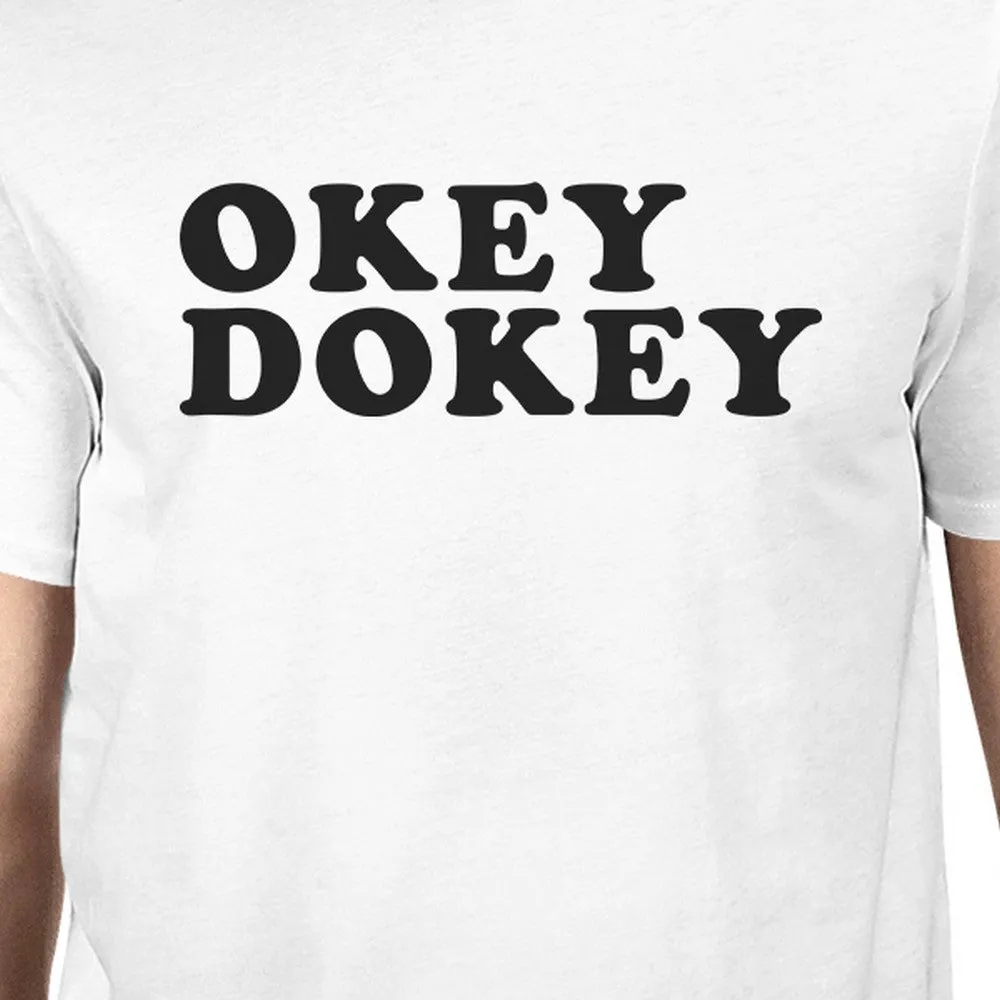 Okey Dokey Men's White Short Sleeve Tee Humorous Gift Idea For Guys