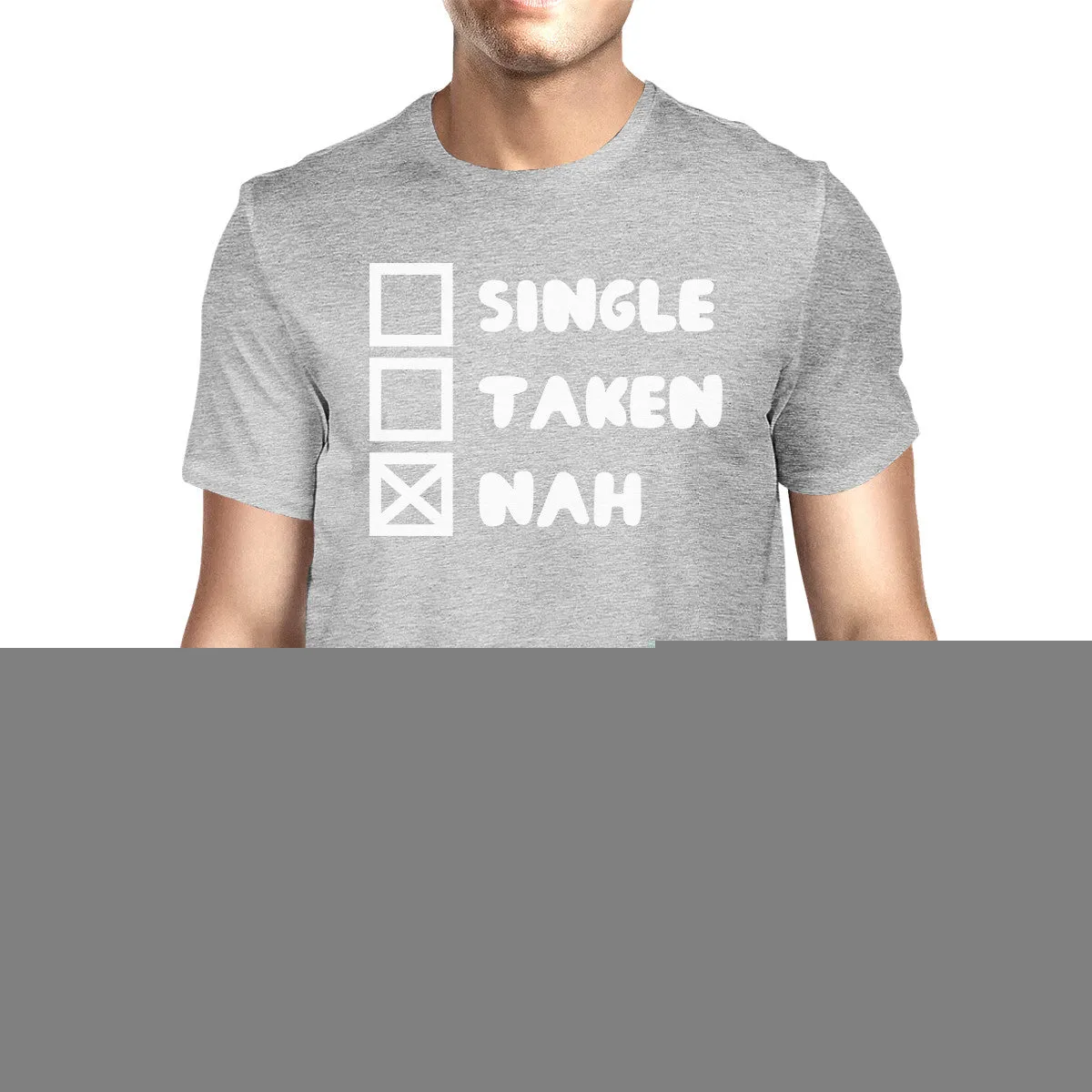 Single Taken Nah Men's Grey T-shirt Typography Funny Gifts For Him